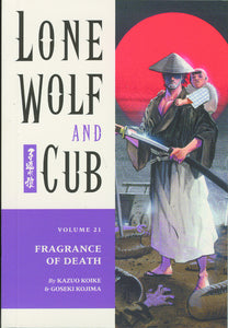 LONE WOLF & CUB TP VOL 21 FRAGRANCE OF DEATH (MR) (C: 1-0-0)