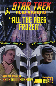 STAR TREK NEW VISIONS ALL THE AGES FROZEN