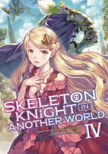SKELETON KNIGHT IN ANOTHER WORLD LIGHT NOVEL VOL 04 (C: 0-1-